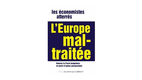 "L'Europe mal-traitée" des Économistes atterrés